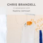 Banner for Art2Life featuring CHRIS BRANDELL in conversation with Nadine Johnson over an abstract painting background.